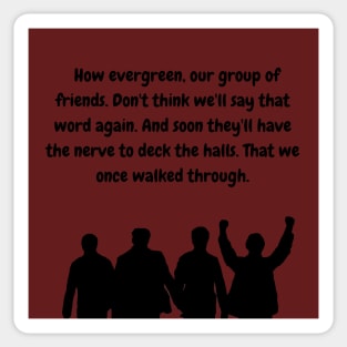 How Evergreen our Group of Friends Sticker